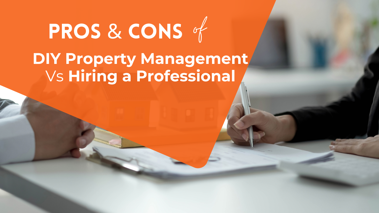 The Pros and Cons of DIY Property Management vs. Hiring a Professional ...