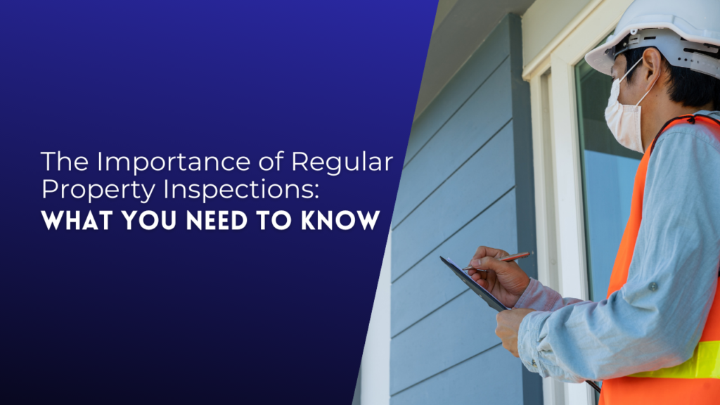 The Importance of Regular Property Inspections: What You Need to Know the importance of regular property inspections sahasra properties