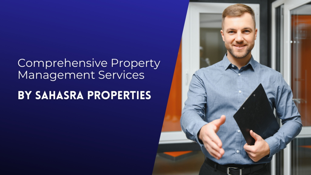 Comprehensive Property Management Services by Sahasra Properties hyderabad property management companies sahasra properties