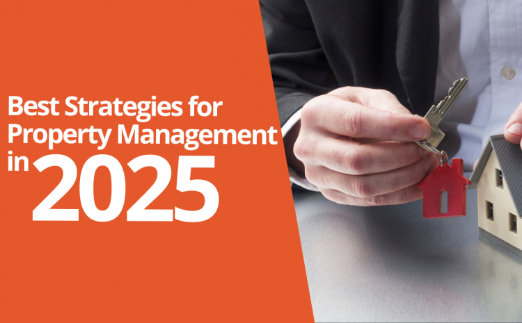  Best Strategies for Property Management in 2025