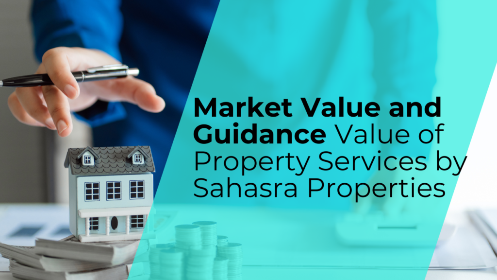 market value and guidance value of property services by sahasra properties